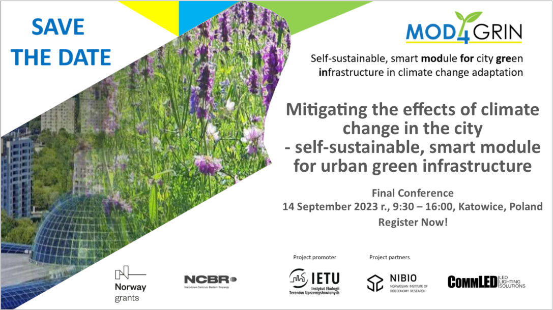 Save the date | Mod4GrIn project Final Conference Mitigating the effects of climate change in the city - self-sustainable, smart module for urban green infrastructure - Katowice, Poland 14.09.2023
